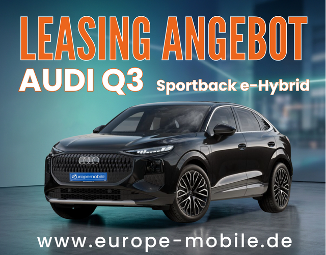 Audi Q3 Sportback - S line e-hybrid 200kW 20ZOLL/PANO/TECH/LEDPLUS/SOUND/UVM. (Leasingaktion)