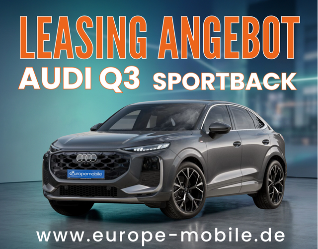 Audi Q3 Sportback - S line TFSI quattro 204PS (Leasingaktion) PANO/NAV/TECHPLUS/KLIMAPLUS/DYNAMIK/UVM:
